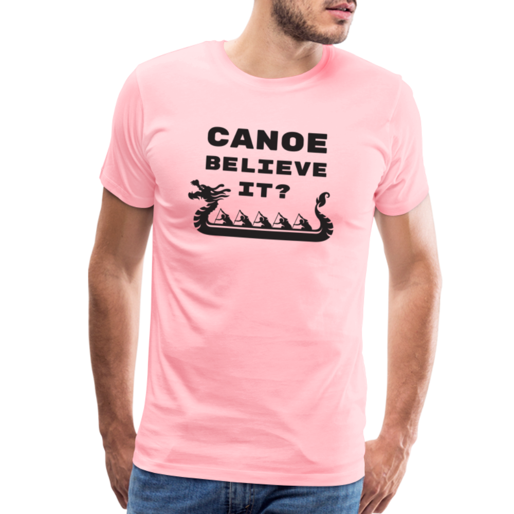 Canoe Believe It? Premium T-Shirt - pink