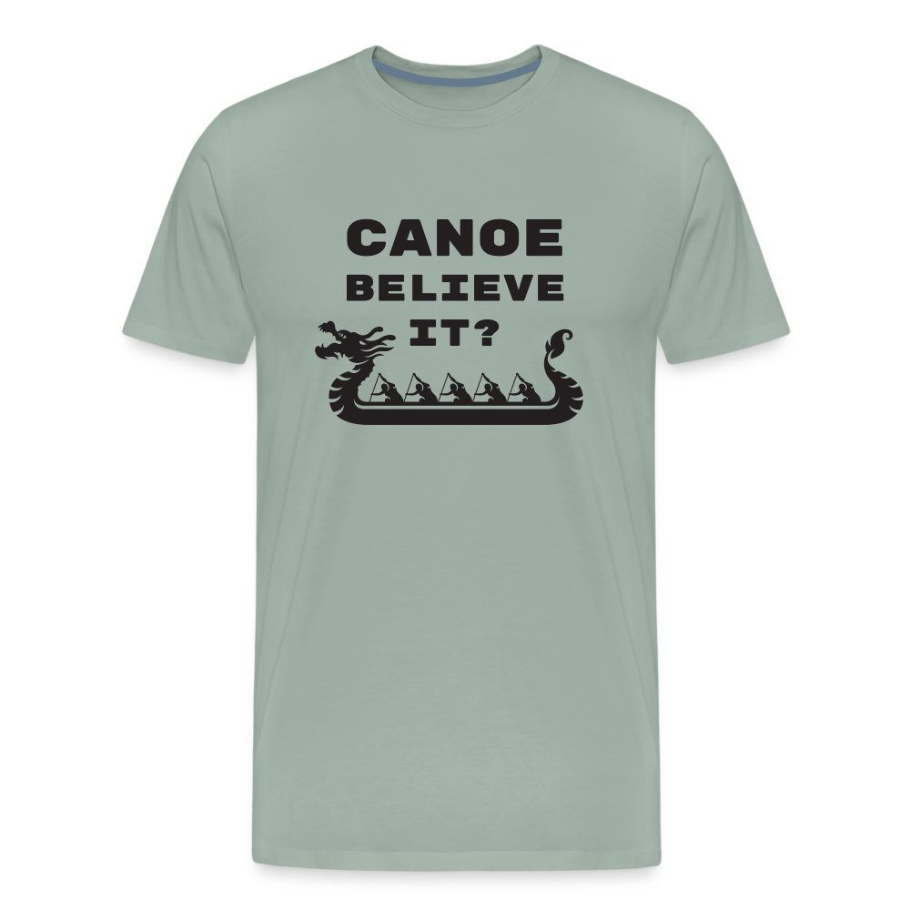 Canoe Believe It? Premium T-Shirt - steel green